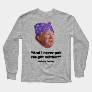 Prison Trump Long Sleeve T-Shirt